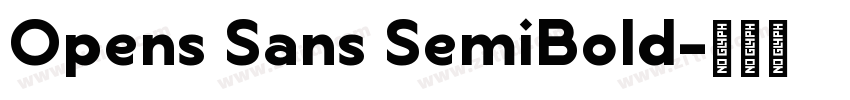 Opens Sans SemiBold字体转换 Opens Sans SemiBold字体转换